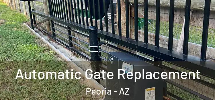 Automatic Gate Replacement Peoria - AZ