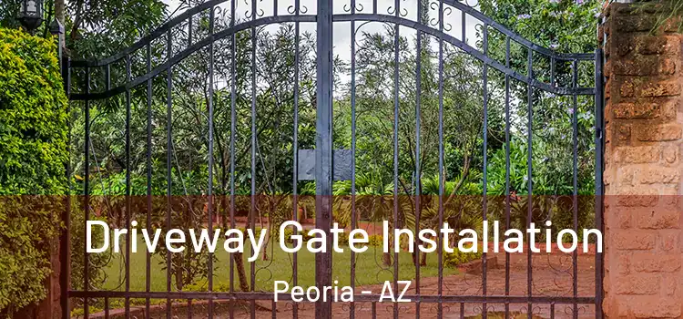 Driveway Gate Installation Peoria - AZ