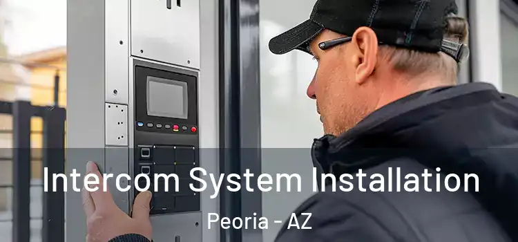 Intercom System Installation Peoria - AZ