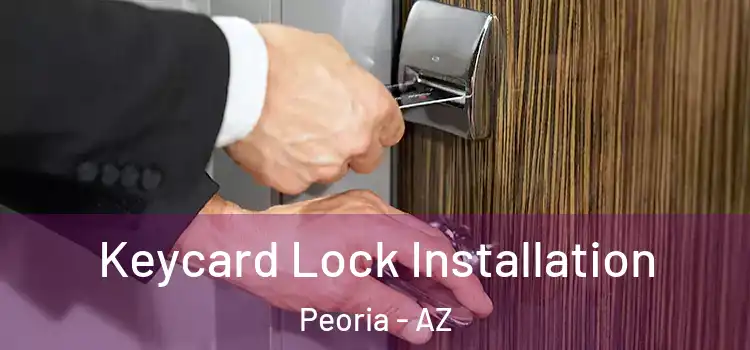 Keycard Lock Installation Peoria - AZ