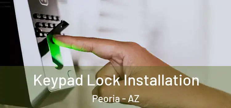 Keypad Lock Installation Peoria - AZ