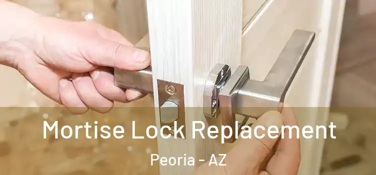 Mortise Lock Replacement Peoria - AZ