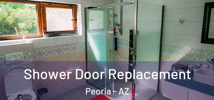 Shower Door Replacement Peoria - AZ