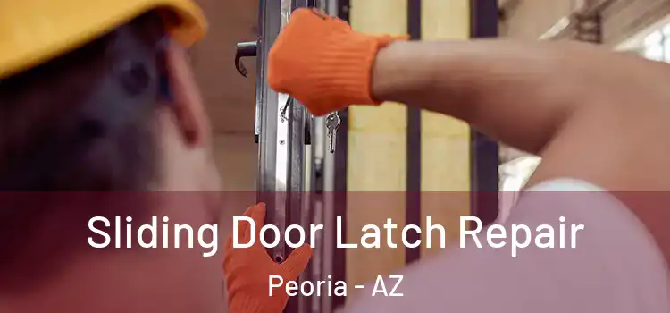 Sliding Door Latch Repair Peoria - AZ